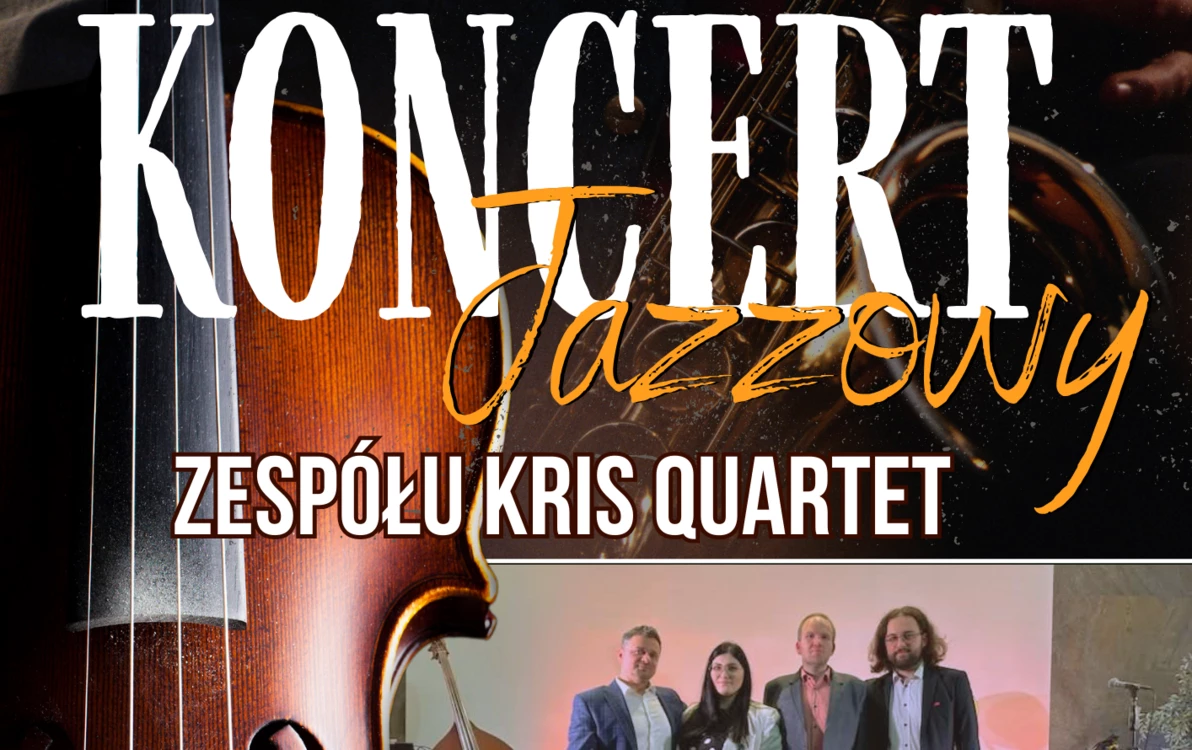Zdjęcie do KONCERT JAZZOWY ZESPOŁU KRIS QUARTET